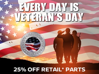 Veterans get 25% off retail parts, every day.